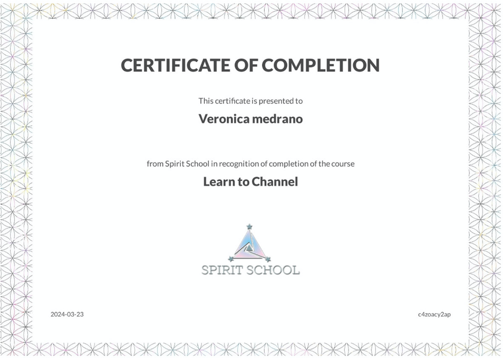 The image is a certificate of completion. It features the title "CERTIFICATE OF COMPLETION" prominently at the top. Below this, it states that the certificate is presented to a person from "Spirit School" in recognition of completing a course titled "Learn to Channel." At the bottom of the certificate, there is a date (2024-03-23) and a logo for "Spirit School." The background includes a decorative border with a geometric pattern.
