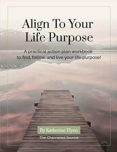 The image features a book cover titled "Align To Your Life Purpose." The subtitle describes it as a practical action plan workbook aimed at helping individuals find, follow, and live their life purpose. The cover includes the author's name, Katherine Flynn, and indicates that it is associated with "The Channeled Source." The background appears to depict a calm water scene, possibly a lake or river, with distant mountains and a wooden dock leading into the water. The overall design emphasizes a serene and motivational theme.