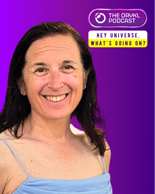 The image features a smiling woman with long, dark hair, wearing a light blue tank top. The background has a purple gradient, and there is text in the corner that reads "THE ORYKL PODCAST" along with a speech bubble that says, "HEY UNIVERSE, WHAT'S GOING ON?"