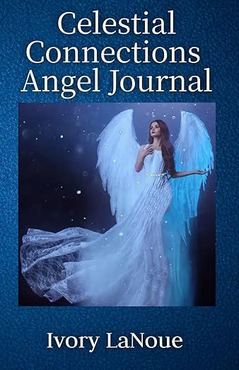 The image features a book cover titled "Celestial Connections Angel Journal" by Ivory LaNoue. The cover design includes a figure resembling an angel dressed in a flowing white gown with large, feathery wings. The background is a blue gradient that gives a celestial feel, and there are particles or glimmers of light surrounding the figure, enhancing the ethereal theme. The title and author's name are prominently displayed at the top and bottom of the cover, respectively.