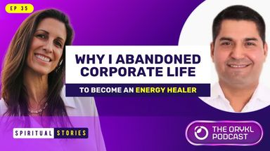 The image features two individuals, one on the left with long dark hair and a smiling expression, and the other on the right with short dark hair and a friendly demeanor. The background is a blend of purple and white, with text that reads "WHY I ABANDONED CORPORATE LIFE TO BECOME AN ENERGY HEALER." It includes branding elements for "THE ORYKL PODCAST" and is labeled as "EP 35" under "SPIRITUAL STORIES."