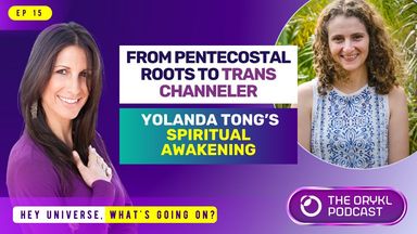 The image appears to be a promotional graphic for a podcast episode. It features two women, one on the left with long dark hair and the other on the right with curly hair. The background is colorful with a purple and yellow theme. Text elements include the episode number (EP 15), a title about "Pentecostal Roots to Trans Channeler," and a mention of "Yolanda Tong's Spiritual Awakening." Additionally, there is a logo for "The Orkyl Podcast" and a phrase asking, "Hey Universe, what's going on?"
