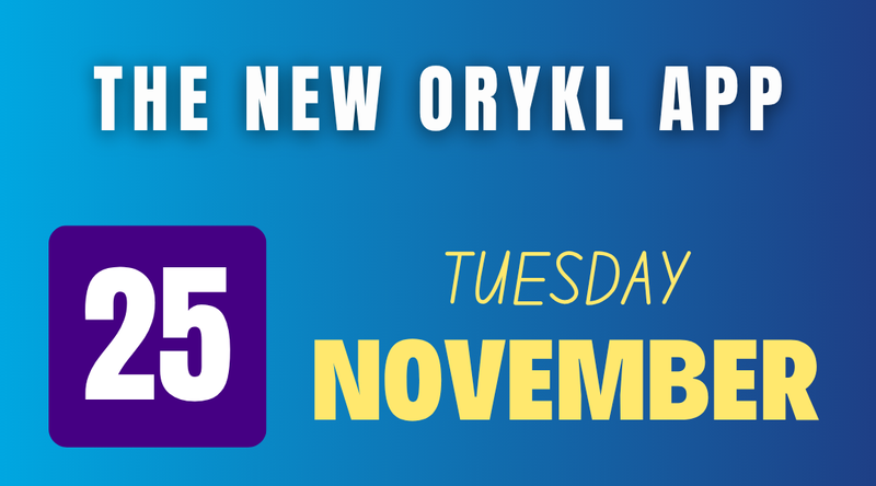 The image features a gradient background transitioning from blue to light blue. At the top, it displays the text "THE NEW ORYKL APP" in bold white letters. Below that, in a prominent purple box, is the number "25" in a large font, followed by the word "TUESDAY" in a smaller font below it. Finally, the word "NOVEMBER" is displayed in a large, bright yellow font, emphasizing the date.