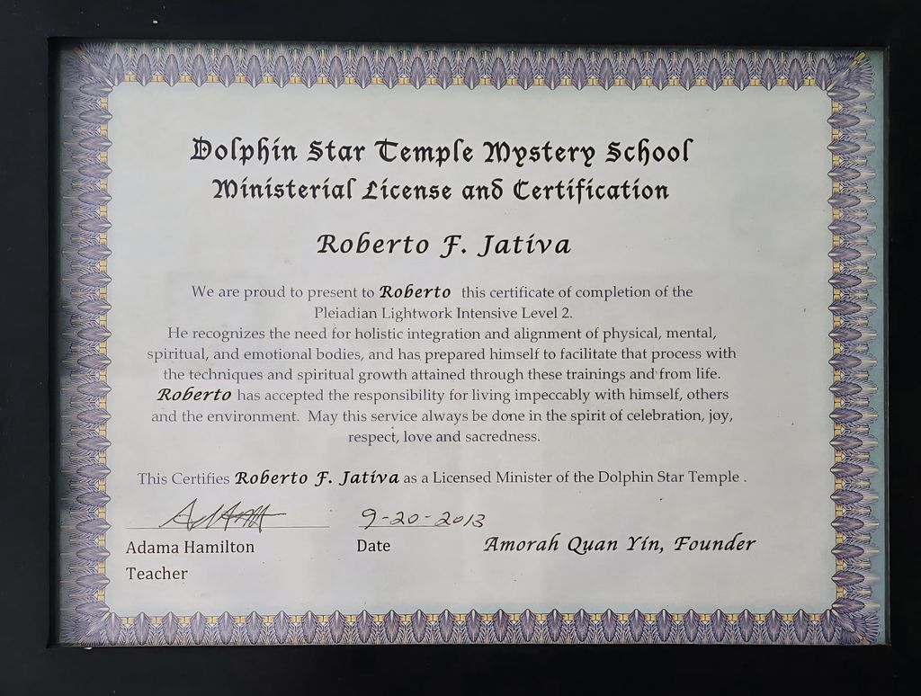 The image shows a certificate of completion for a course titled "Pleiadian Lightwork Intensive Level 2" issued by the Dolphin Star Temple Mystery School. It is framed and features decorative elements along the edges. The certificate is presented to an individual named Roberto F. Jativa, acknowledging his completion of the training and his acceptance of responsibilities related to personal and environmental well-being. It is signed by Adama Hamilton, the Teacher, and Amorah Quan Yin, the Founder, along with the date of issuance, September 30, 2013.