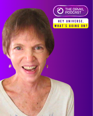 The image features a smiling woman with short, light brown hair. She is wearing a light-colored top and appears to be in a friendly, engaging pose. The background is a gradient of purple, and there is text in the upper and lower parts of the image. The upper text reads "THE ORYKL PODCAST," and the lower text says, "HEY UNIVERSE, WHAT'S GOING ON?"