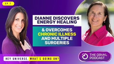 The image features a podcast promotional graphic. It includes two women, one on the left with long dark hair and a cheerful expression, and the other on the right with medium-length dark hair, wearing a pink top. The background is a blend of purple and blue, and there are text elements that read "Dianne Discovers Energy Healing & Overcomes Chronic Illness and Multiple Surgeries" along with "The Orykl Podcast" and "Hey Universe, What’s Going On?" The layout suggests it's part of an episode highlighting personal experiences related to healing.