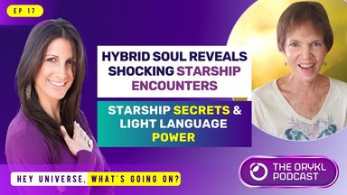 The image appears to be promotion for a podcast episode featuring two women. The background is a gradient of purple and features bold text that reads "HYBRID SOUL REVEALS SHOCKING STARSHIP ENCOUNTERS" and "STARSHIP SECRETS & LIGHT LANGUAGE POWER." There is also a logo for "THE ORYKL PODCAST" and some additional text at the bottom that says, "HEY UNIVERSE, WHAT'S GOING ON?" At least one person's image is prominently colored and professionally presented, suggesting it's related to topics of spirituality or extraterrestrial encounters.
