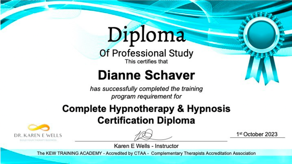 The image is a diploma certificate. It has a decorative blue and aqua design in the background. The title "Diploma of Professional Study" is prominently displayed at the top. The certificate states that an individual has successfully completed a training program for "Complete Hypnotherapy & Hypnosis Certification." The date of completion is listed as 1st October 2023, and it is signed by an instructor named Karen E Wells. Additionally, it mentions the accreditation by the Complementary Therapists Accreditation Association (CTAA) and includes logos for both the instructor and the training academy.