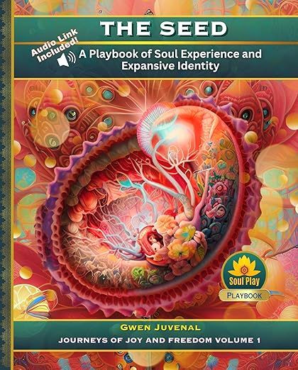 The image features the cover of a book titled "THE SEED: A Playbook of Soul Experience and Expansive Identity" by Gwen Juvenal. The cover showcases vibrant, colorful artwork that appears to depict themes of growth and spiritual exploration, with intricate patterns and forms resembling organic shapes. It also includes a note that mentions an audio link and branding elements such as the "Soul Play" logo. The overall design is visually striking and suggests a focus on personal and spiritual journeys.