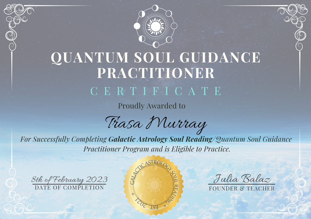 The image is a certificate for a "Quantum Soul Guidance Practitioner" program. It features a decorative layout with a celestial or cosmic background, including elements like stars and clouds. The certificate states that it is awarded for successfully completing a "Galactic Astrology Soul Reading" program. It includes details such as:

- The name of the recipient.
- The date of completion (8th of February 2023).
- The name of the founder and teacher.
- The emblem or seal representing the program.

Overall, it is a formal document recognizing the completion of a specific training program.